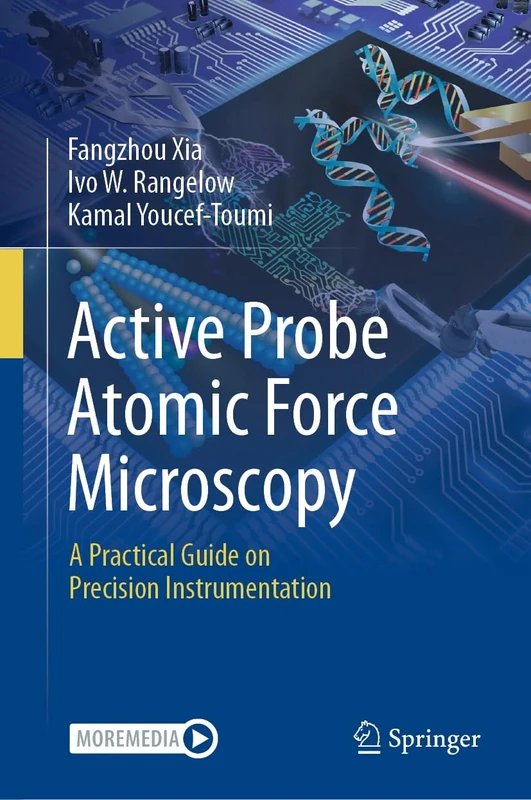 Active Probe Atomic Force Microscopy: A Practical Guide on Precision Instrumentation