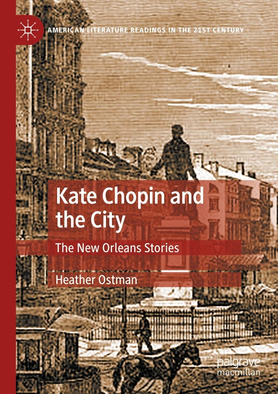 Kate Chopin and the City: The New Orleans Stories (American Literature Readings in the 21st Century) - Image 1