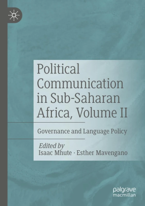 Political Communication in Sub-Saharan Africa, Volume II: Governance and Language Policy