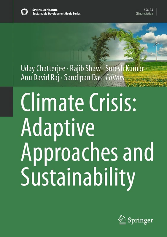 Climate Crisis: Adaptive Approaches and Sustainability (Sustainable Development Goals Series)