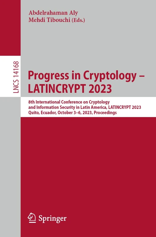 Progress in Cryptology – LATINCRYPT 2023: 8th International Conference on Cryptology and Information Security in Latin America, LATINCRYPT 2023, ... (Lecture Notes in Computer Science, 14168)