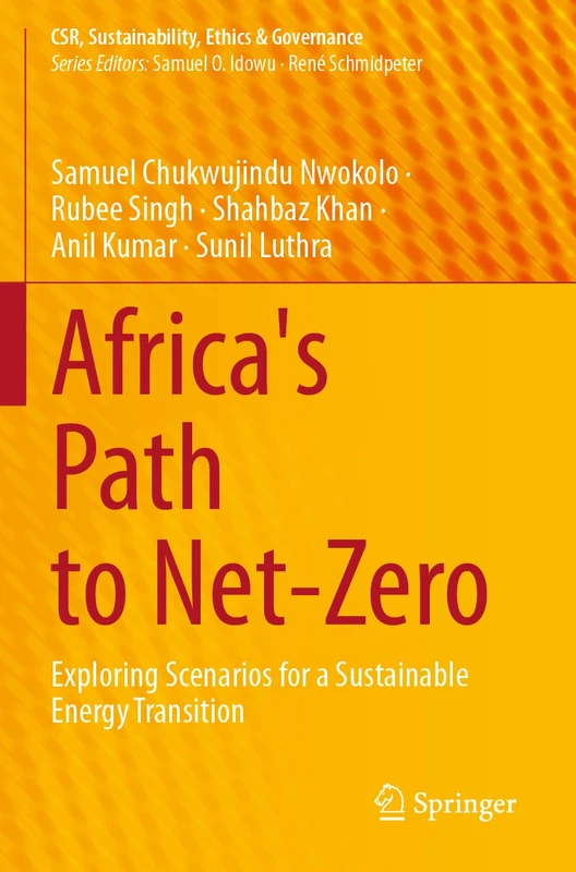 Africa's Path to Net-Zero: Exploring Scenarios for a Sustainable Energy Transition (CSR, Sustainability, Ethics & Governance)