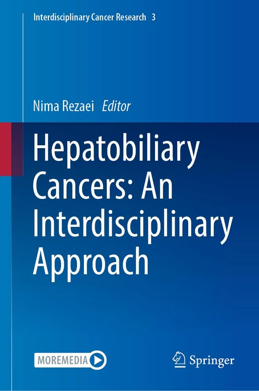 Hepatobiliary Cancers: An Interdisciplinary Approach: 3 (Interdisciplinary Cancer Research, 3)