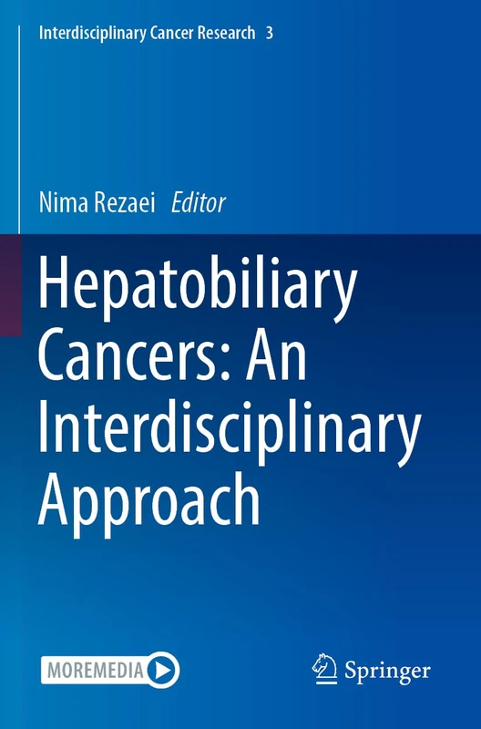 Hepatobiliary Cancers: An Interdisciplinary Approach: 3 (Interdisciplinary Cancer Research, 3)