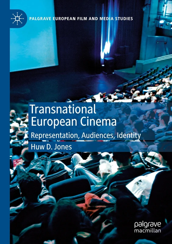 Transnational European Cinema: Representation, Audiences, Identity (Palgrave European Film and Media Studies)