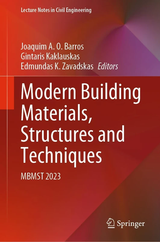 Modern Building Materials, Structures and Techniques: MBMST 2023: 392 (Lecture Notes in Civil Engineering, 392)