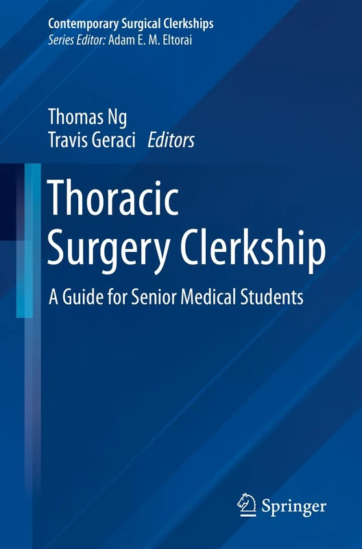 Thoracic Surgery Clerkship: A Guide for Senior Medical Students (Contemporary Surgical Clerkships)