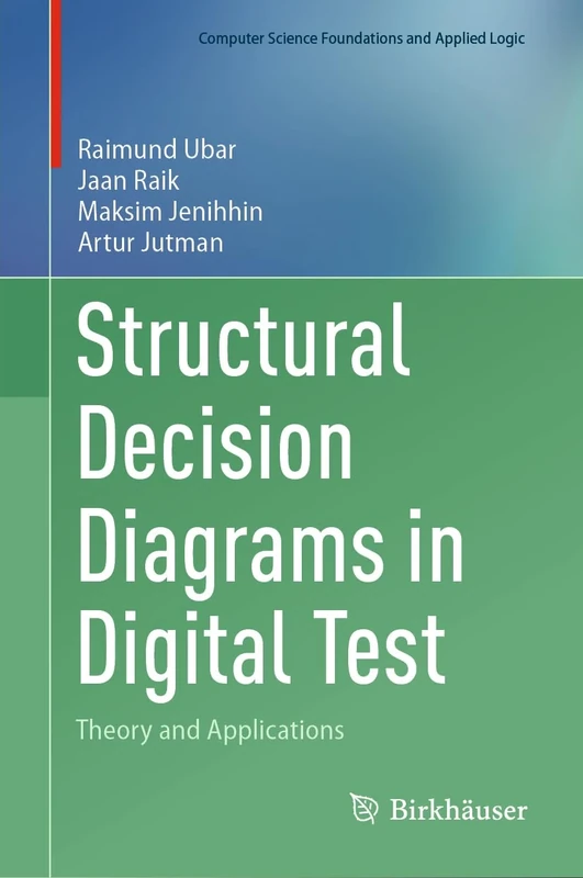 Structural Decision Diagrams in Digital Test: Theory and Applications (Computer Science Foundations and Applied Logic)