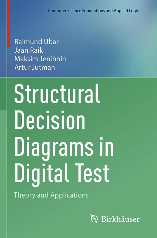 Structural Decision Diagrams in Digital Test: Theory and Applications (Computer Science Foundations and Applied Logic)