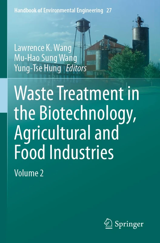 Waste Treatment in the Biotechnology, Agricultural and Food Industries: Volume 2: 27 (Handbook of Environmental Engineering, 27)