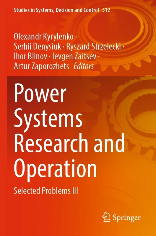 Power Systems Research and Operation: Selected Problems III: 512 (Studies in Systems, Decision and Control, 512)