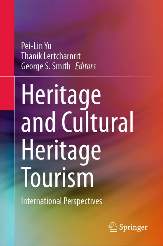 Heritage and Cultural Heritage Tourism: International Perspectives