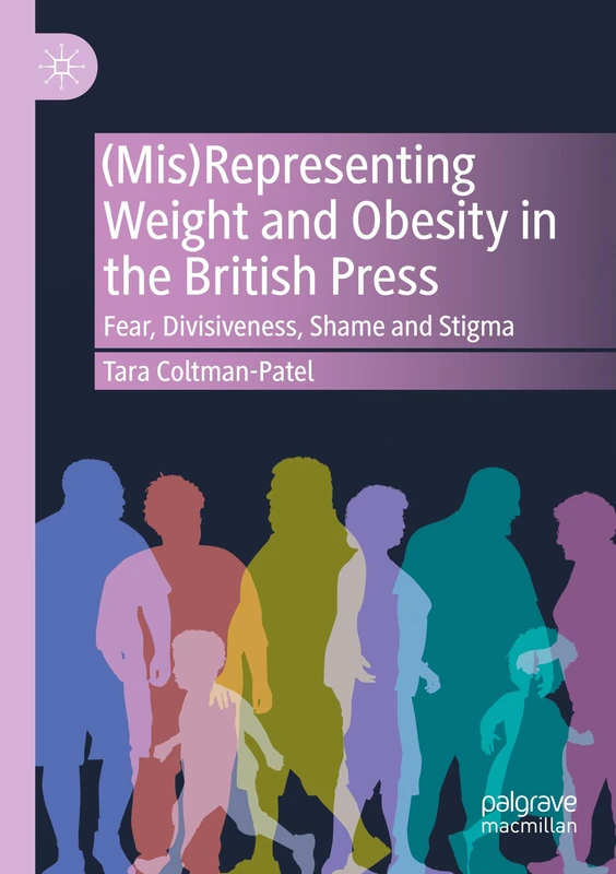 (Mis)Representing Weight and Obesity in the British Press: Fear, Divisiveness, Shame and Stigma - Image 1