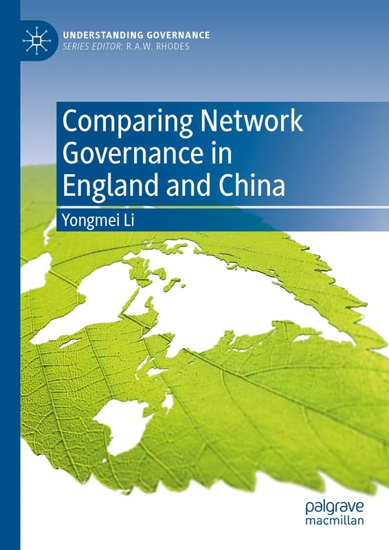 Comparing Network Governance in England and China (Understanding Governance)