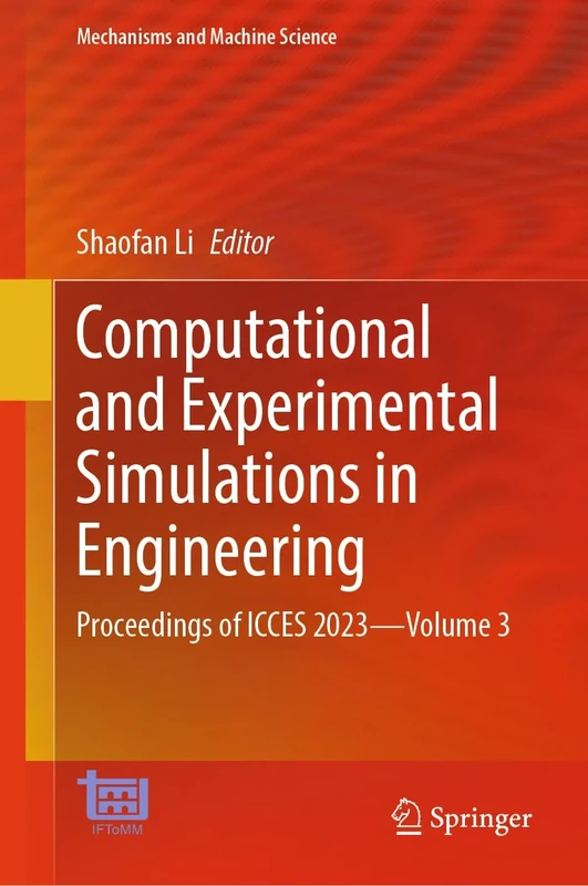 Computational and Experimental Simulations in Engineering: Proceedings of ICCES 2023―Volume 3: 146 (Mechanisms and Machine Science, 146)