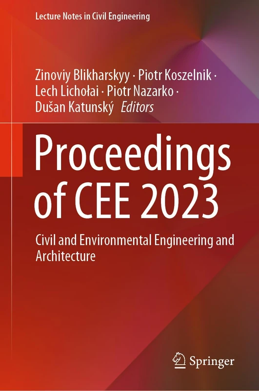 Proceedings of CEE 2023: Civil and Environmental Engineering and Architecture: 438 (Lecture Notes in Civil Engineering, 438)