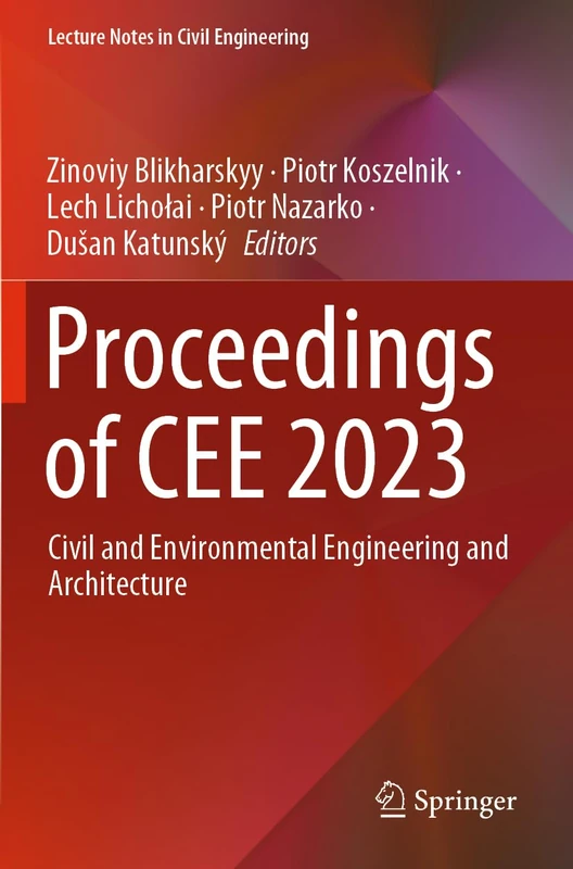 Proceedings of CEE 2023: Civil and Environmental Engineering and Architecture: 438 (Lecture Notes in Civil Engineering, 438)