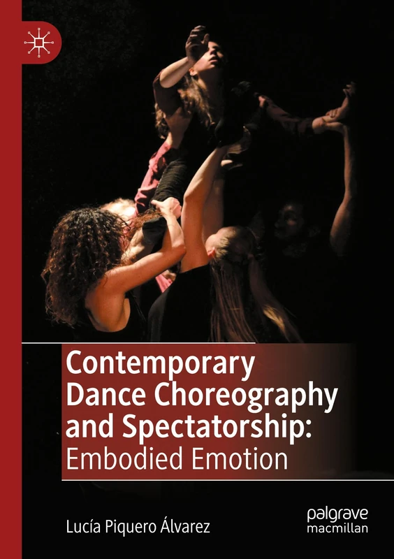 Contemporary Dance Choreography and Spectatorship: Embodied Emotion