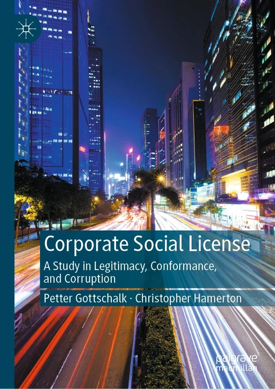 Corporate Social License: A Study in Legitimacy, Conformance, and Corruption