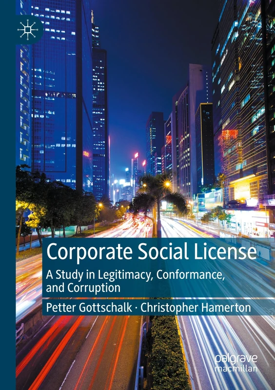 Corporate Social License: A Study in Legitimacy, Conformance, and Corruption