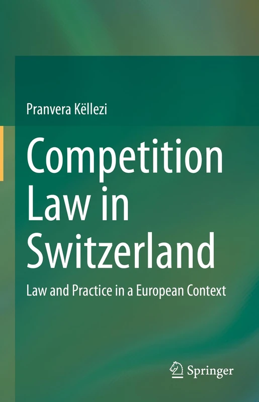 Competition Law in Switzerland: Law and Practice in a European Context