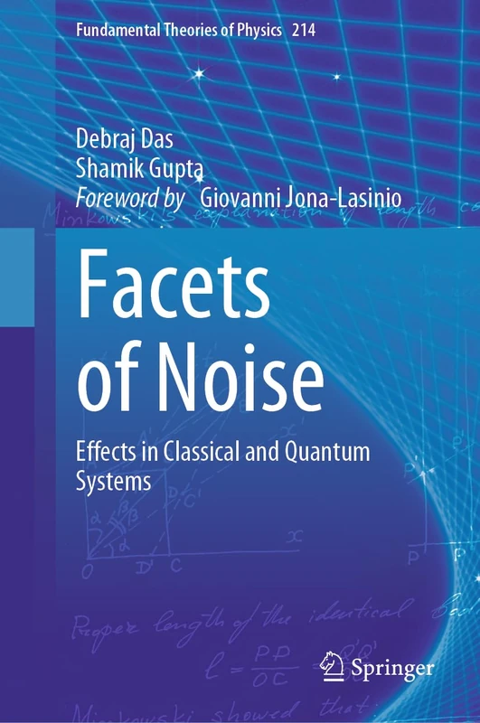 Facets of Noise: Effects in Classical and Quantum Systems: 214 (Fundamental Theories of Physics, 214)
