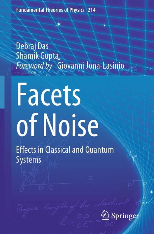 Facets of Noise: Effects in Classical and Quantum Systems: 214 (Fundamental Theories of Physics, 214)