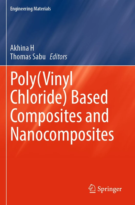Poly(Vinyl Chloride) Based Composites and Nanocomposites (Engineering Materials)