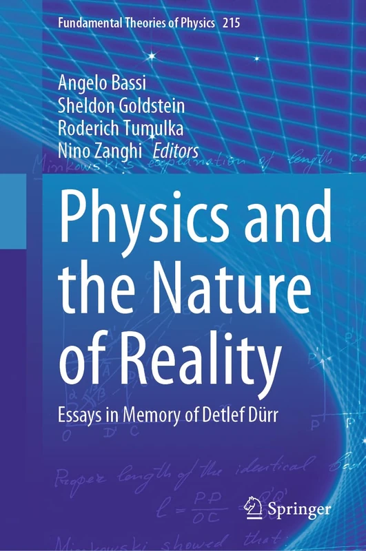 Physics and the Nature of Reality: Essays in Memory of Detlef Dürr: 215 (Fundamental Theories of Physics, 215)