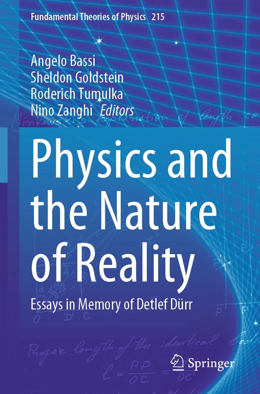 Physics and the Nature of Reality: Essays in Memory of Detlef Dürr: 215 (Fundamental Theories of Physics, 215)