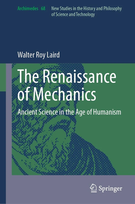 The Renaissance of Mechanics: Ancient Science in the Age of Humanism: 68 (Archimedes, 68)