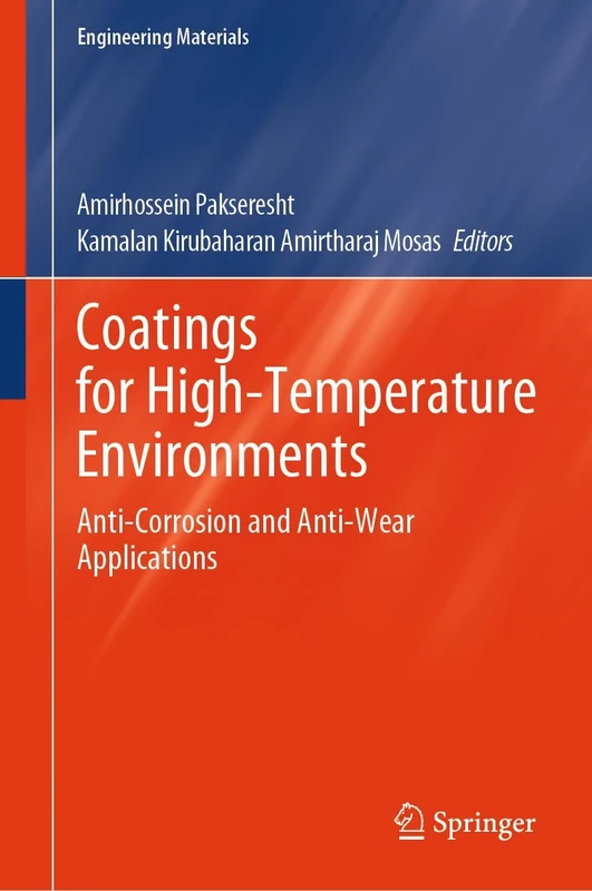Coatings for High-Temperature Environments: Anti-Corrosion and Anti-Wear Applications (Engineering Materials)