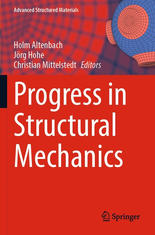 Progress in Structural Mechanics: 199 (Advanced Structured Materials, 199)