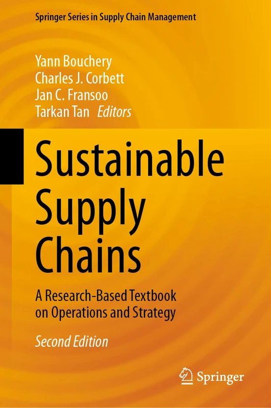 Sustainable Supply Chains: A Research-Based Textbook on Operations and Strategy: 23 (Springer Series in Supply Chain Management, 23)