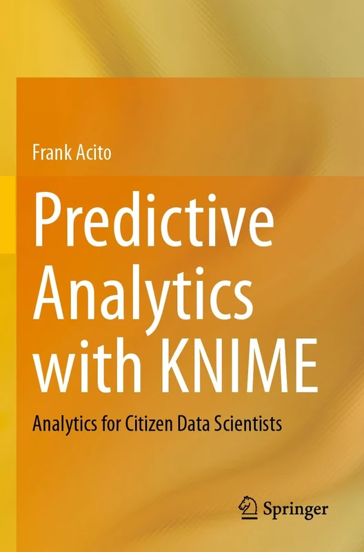 Predictive Analytics with KNIME: Analytics for Citizen Data Scientists