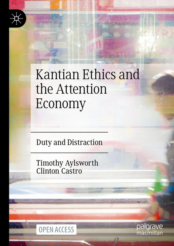 Kantian Ethics and the Attention Economy: Duty and Distraction - Image 1