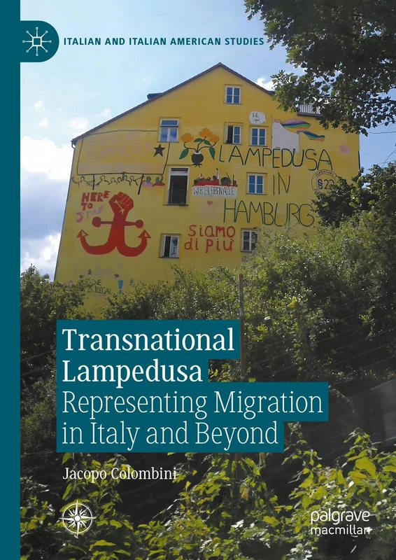 Transnational Lampedusa: Representing Migration in Italy and Beyond (Italian and Italian American Studies)
