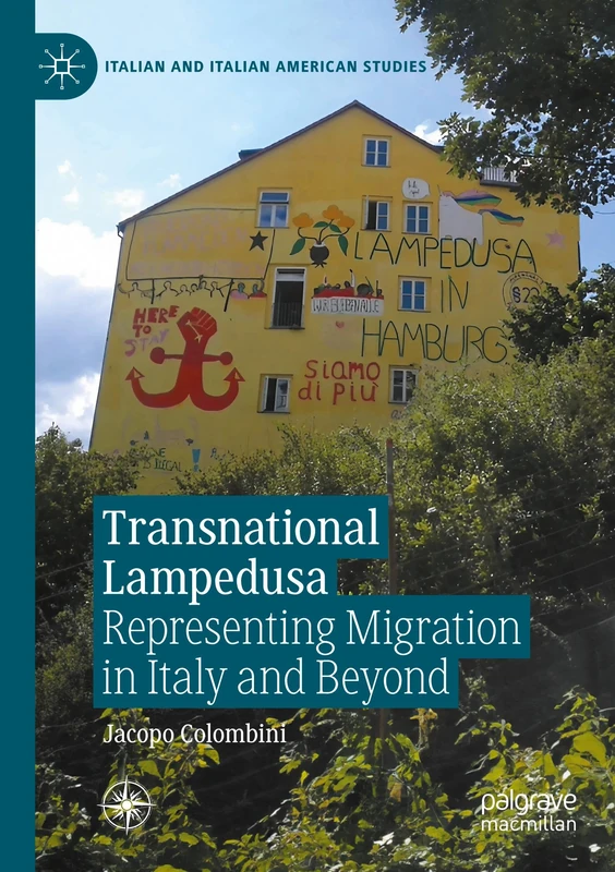 Transnational Lampedusa: Representing Migration in Italy and Beyond (Italian and Italian American Studies)