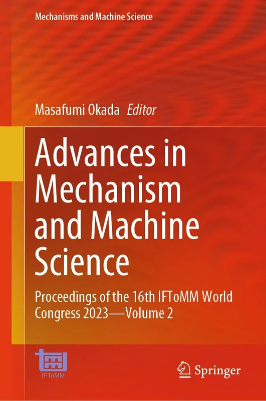 Advances in Mechanism and Machine Science: Proceedings of the 16th IFToMM World Congress 2023―Volume 2: 148