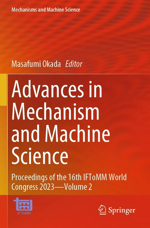 Advances in Mechanism and Machine Science: Proceedings of the 16th IFToMM World Congress 2023―Volume 2: 148