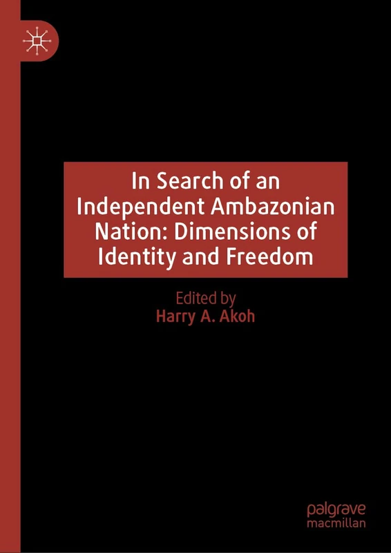In Search of an Independent Ambazonian Nation: Dimensions of Identity and Freedom