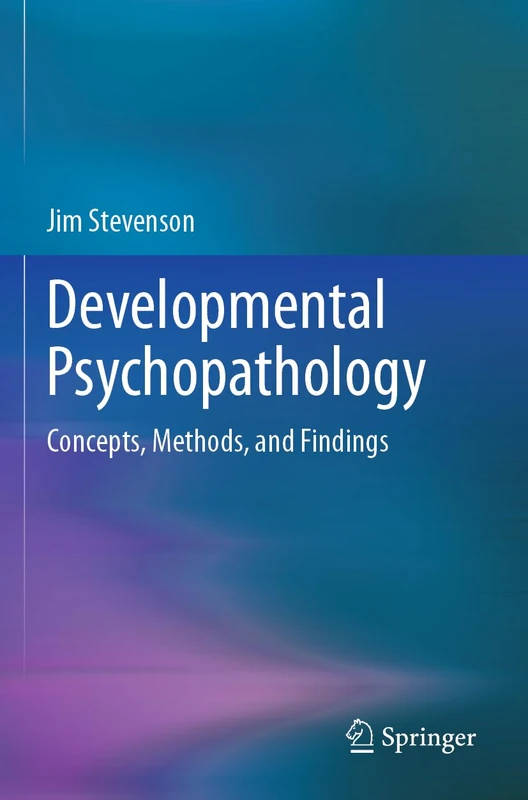 Developmental Psychopathology: Concepts, Methods, and Findings