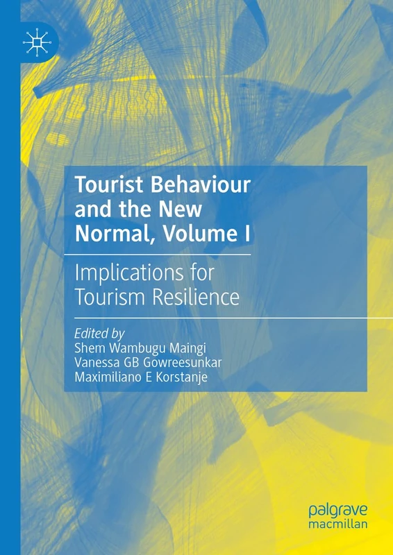 MACMILLAN Tourist Behaviour and the New Normal, Volume I