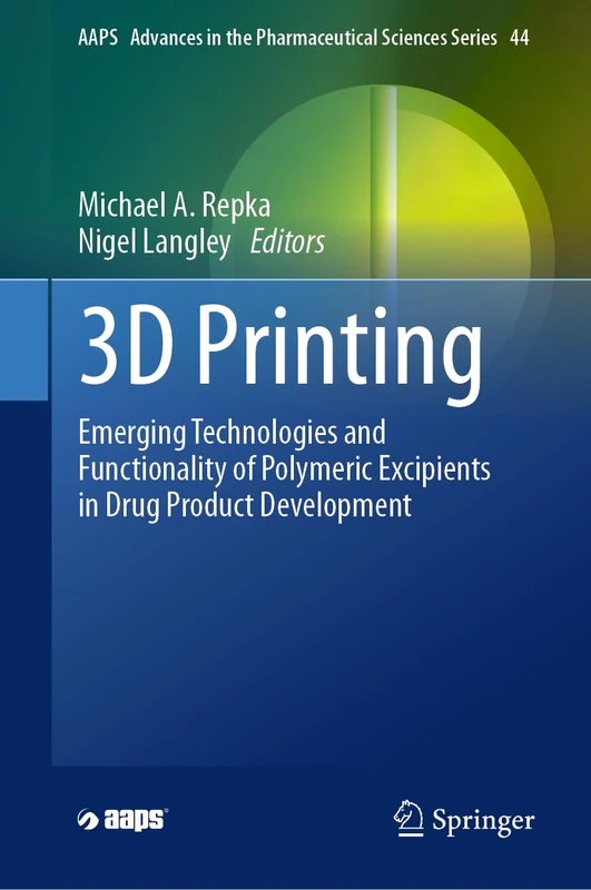 Springer 3D Printing: Polymeric Excipients in Drug Development