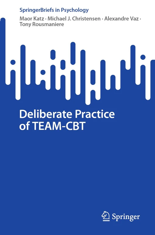 Deliberate Practice of TEAM-CBT (SpringerBriefs in Psychology)