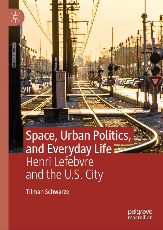 Space, Urban Politics, and Everyday Life: Henri Lefebvre and the U.S. City - Image 1