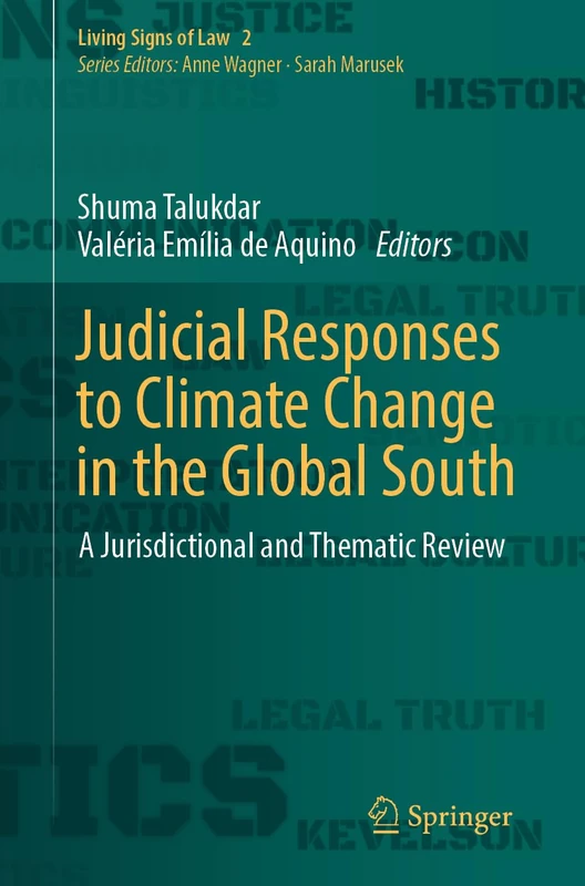 Judicial Responses to Climate Change in the Global South: A Jurisdictional and Thematic Review: 2 (Living Signs of Law, 2)