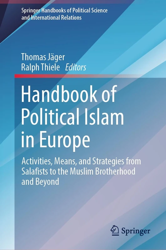 Handbook of Political Islam in Europe: Activities, Means, and Strategies from Salafists to the Muslim Brotherhood and Beyond (Springer Handbooks of Political Science and International Relations) - Image 1