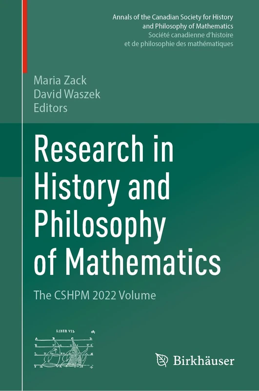 Research in History and Philosophy of Mathematics: The CSHPM 2022 Volume (Annals of the Canadian Society for History and Philosophy of Mathematics/ ... et de philosophie des mathématiques)