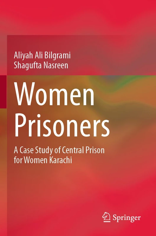 Women Prisoners: A Case Study of Central Prison for Women Karachi